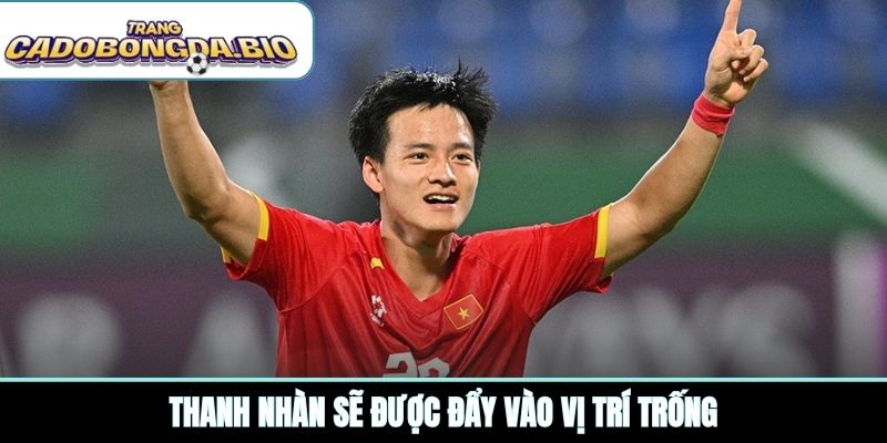 Thanh Nhàn sẽ được đẩy vào vị trí trống